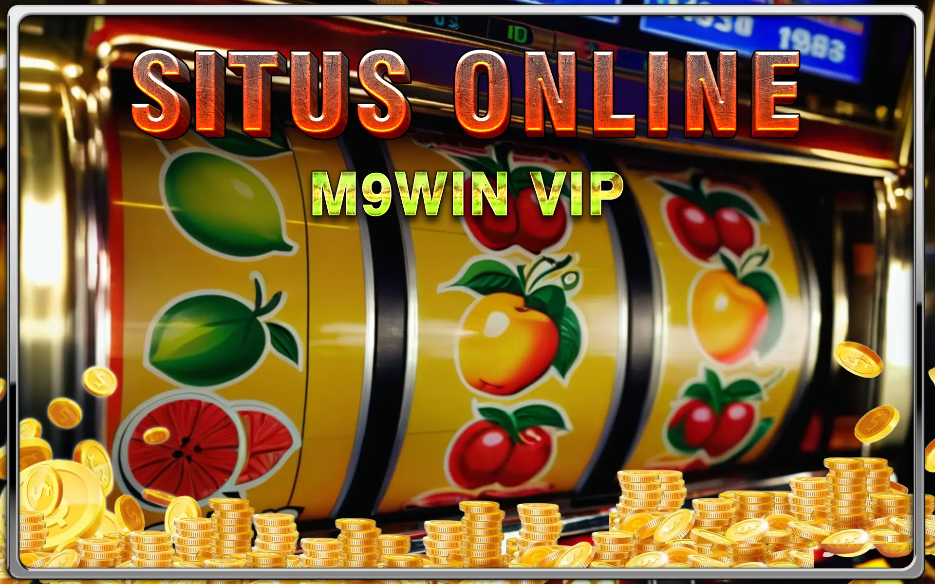 Slot Online M9Win VIP: Situs Judi Gacor Jackpot Terbesar