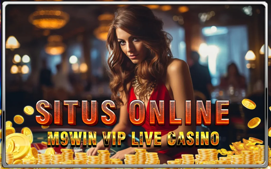 Provider Live Casino Tergacor Jackpot Fantastis: M9Win VIP