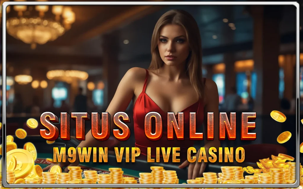 Provider Live Casino Tergacor Jackpot Fantastis: M9Win VIP